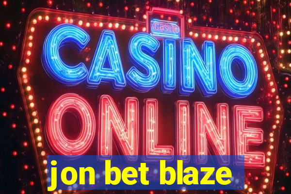 jon bet blaze